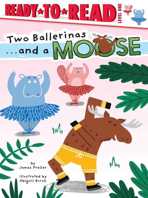 Title details for Two Ballerinas . . . and a Moose by James Preller - Wait list